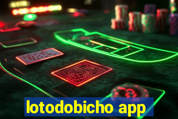 lotodobicho app